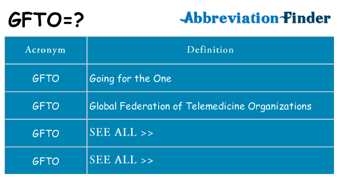 What does GFTO mean?