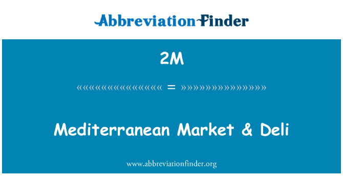 2M: Mache Méditerranée & Deli