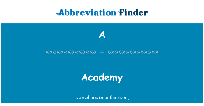 A: Academy