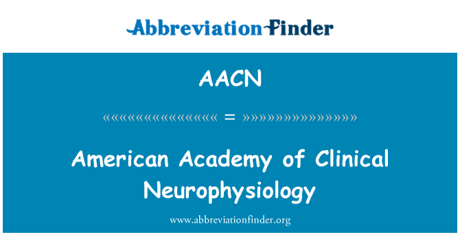 AACN: American Academy of Neurofisiologi Klinikal