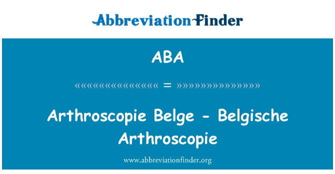 ABA: Arthroscopie Belge - Belgische Arthroscopie