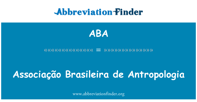 ABA: Associação Brasileira de Antropologia