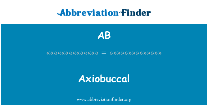 AB: Axiobuccal