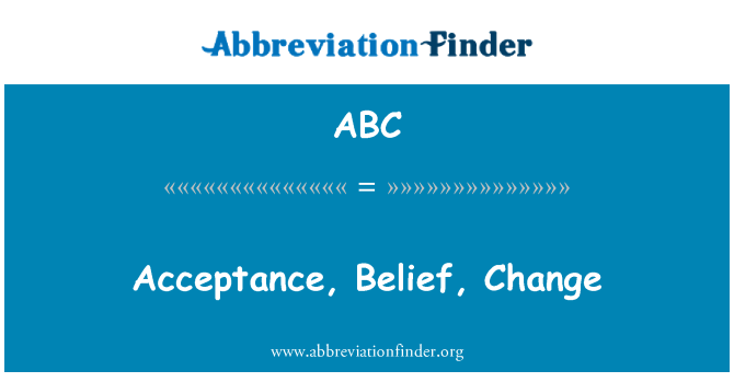 ABC: Penerimaan, kepercayaan, perubahan