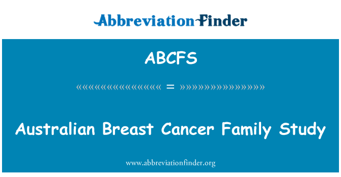 ABCFS: 호주 유 방 암 가족 연구