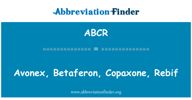 ABCR: Avonex, Betaferon, Copaxone, Rebif