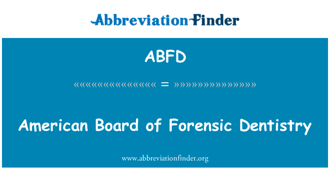 ABFD: האמריקנית הדירקטוריון של רפואת שיניים משפטית
