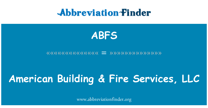 ABFS: American Building & požární služby, LLC