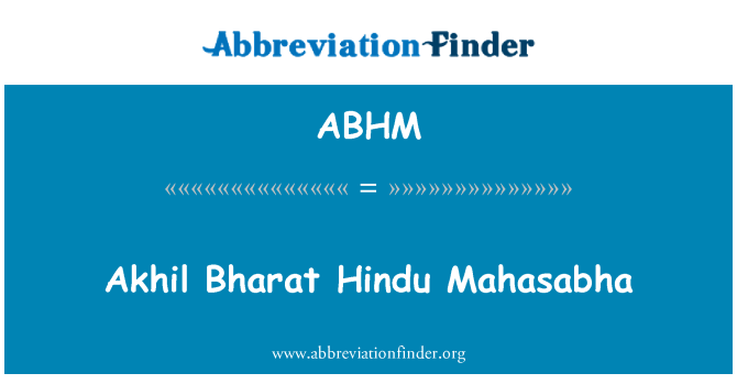 ABHM: Akhil Bharat Hindu Mahasabha