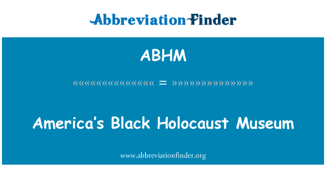 ABHM: Amerika's Black Holocaust Museum