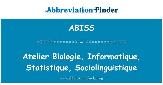 ABISS: Atelier Biologie, Informatique, Statistique, Sociolinguistique