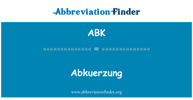 ABK: Abkuerzung