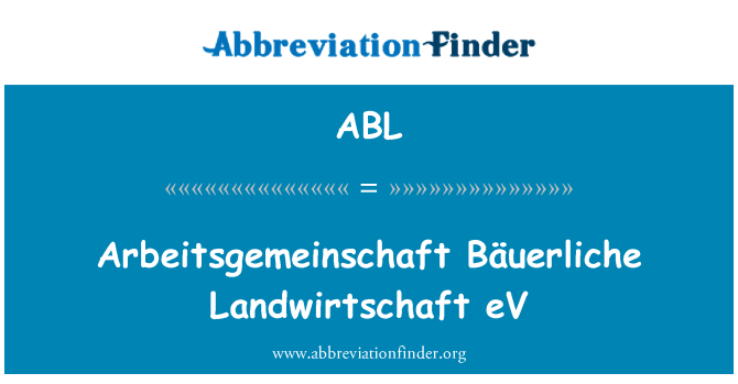 ABL: EV Landwirtschaft Arbeitsgemeinschaft Bäuerliche