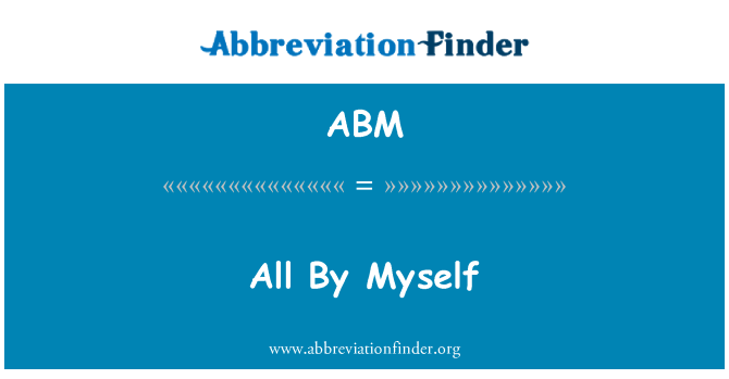 ABM: I gyd fesul fy hun