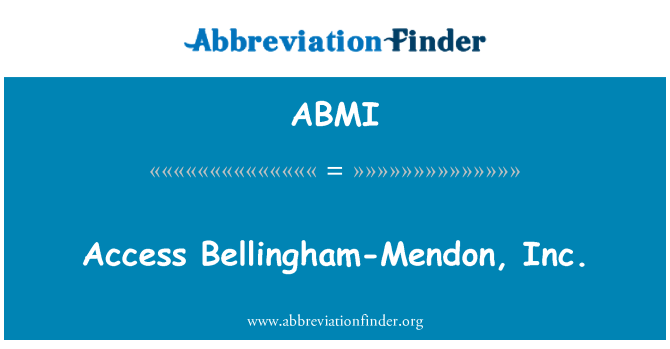 ABMI: Adgang Bellingham-Mendon, Inc.