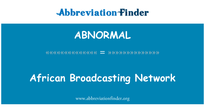 ABNORMAL: African Broadcasting Network