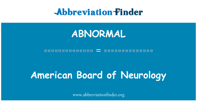 ABNORMAL: American Board of Neurology