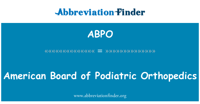 ABPO: Amerikan Board Podiyatrik ortopedi