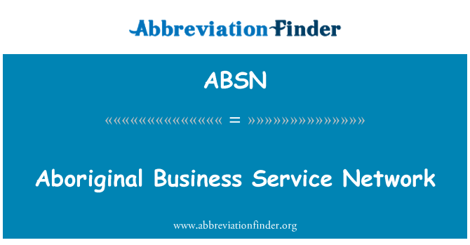ABSN: Aboriginal Business Service Network
