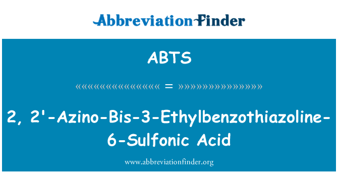 ABTS: 2, 2'-Azino-Bis-3-Ethylbenzothiazoline-6-Sulfonic asid