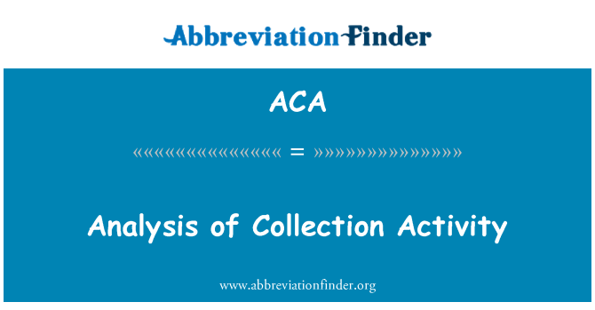 ACA: Analysis of Collection Activity