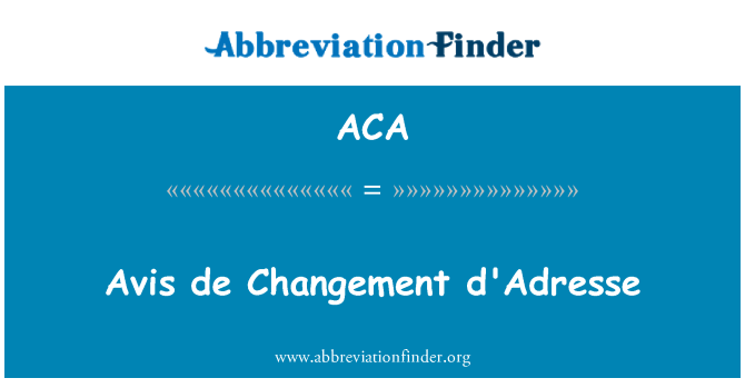 ACA: Avis де Changement d'Adresse
