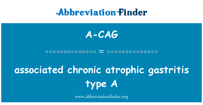 A-CAG: โรค atrophic โรคกระเพาะชนิดเกี่ยวข้อง