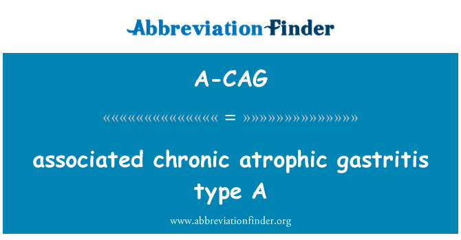 A-CAG: terkait kronis gastritis atrophic tipe A