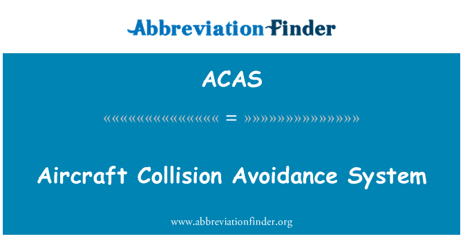 ACAS: Aircraft Collision Avoidance System