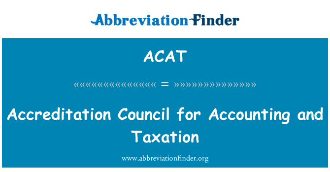 ACAT: लेखांकन और कराधान के लिए प्रत्यायन परिषद