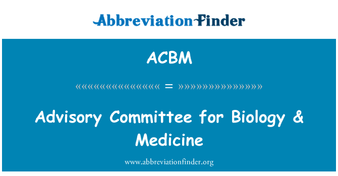 ACBM: Patariamasis komitetas dėl biologijos & medicinos