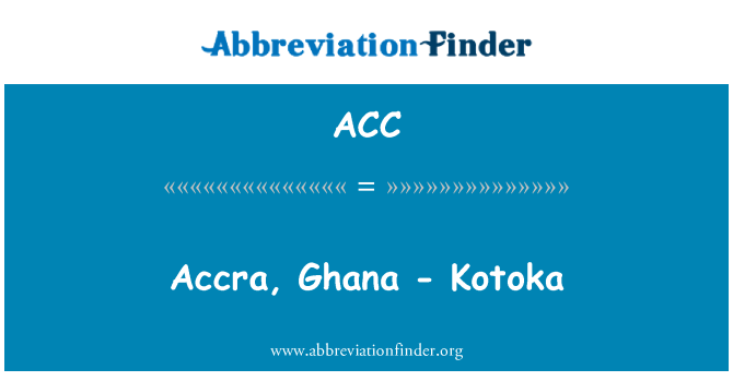 ACC: Accra, Ghana - Kotoka