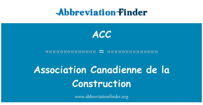 ACC: Asosyasyon Canadienne de la konstriksyon