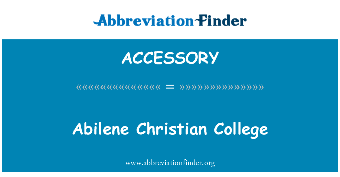 ACCESSORY: Abilene Christian College