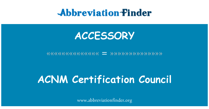 ACCESSORY: ACNM certificering Raad