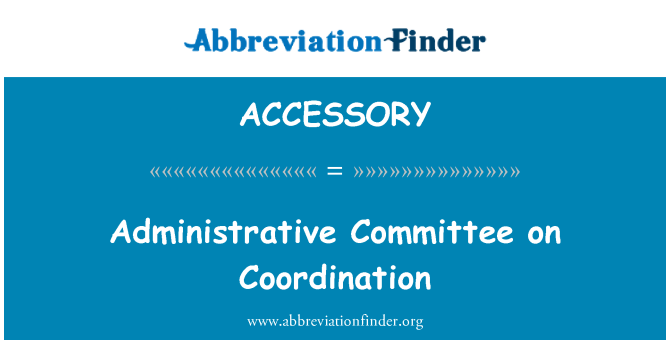 ACCESSORY: Comité administratif de Coordination