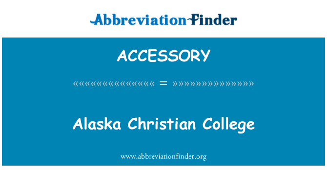 ACCESSORY: Alaska Christian College