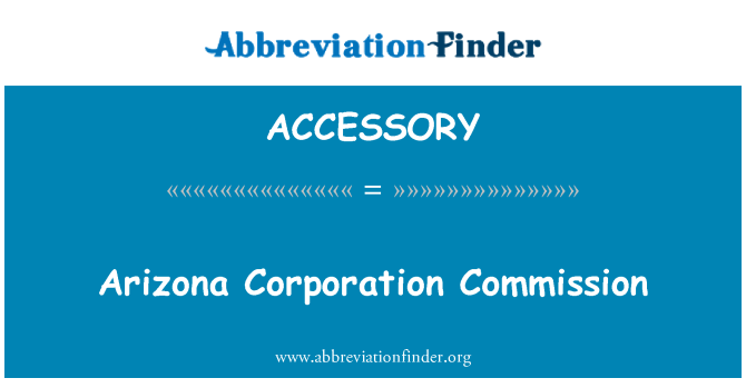 ACCESSORY: Komisyon Arizona Corporation