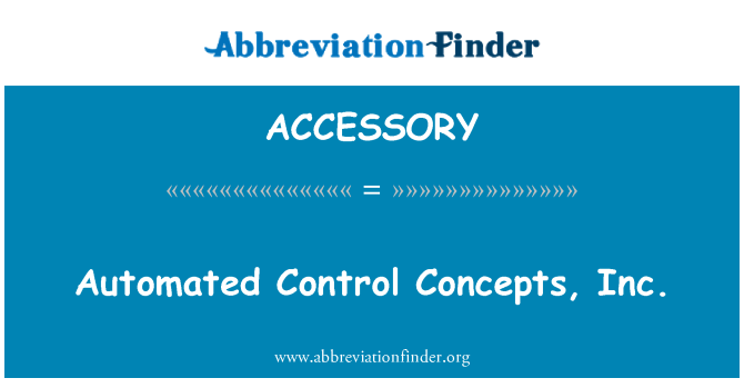ACCESSORY: Automatiziranih kontrola koncepata, Inc.