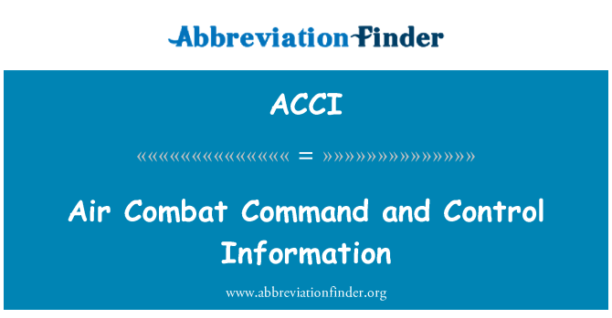 ACCI: Air Combat Command and Control Information