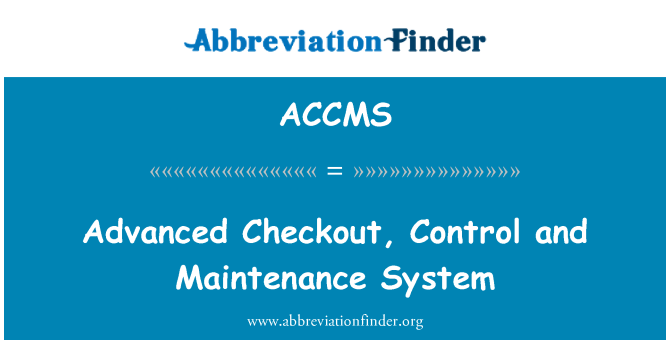 ACCMS: 고급 체크 아웃, 제어 및 유지 관리 시스템