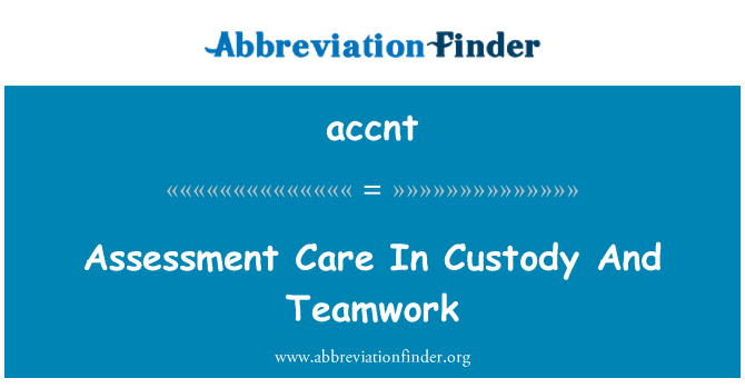 accnt: Asesiad gofal yn y ddalfa a gwaith tîm