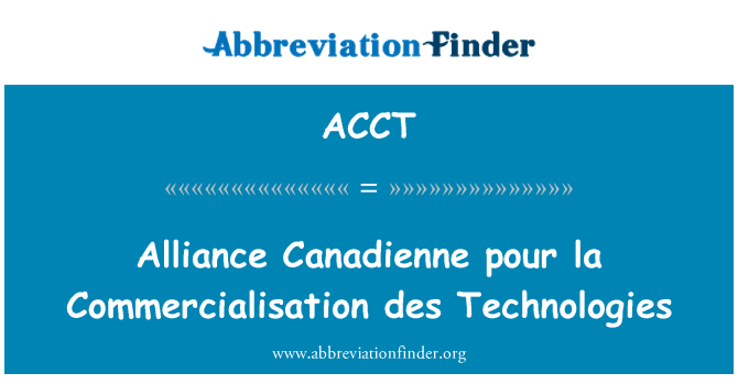 ACCT: एलायंस Canadienne des प्रौद्योगिकियों ला यीकरण डालो