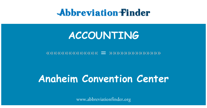 ACCOUNTING: Centro de convenciones de Anaheim