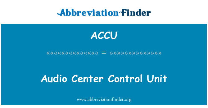ACCU: Unité de commande audio Center