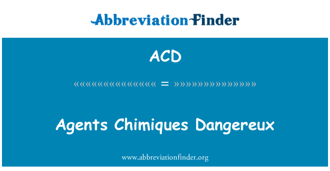 ACD: Chimiques Dangereux ตัวแทน