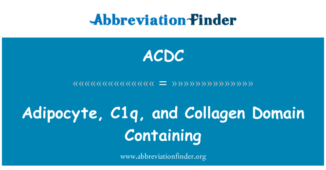 ACDC: Adipocyte, C1q, and Collagen Domain Containing