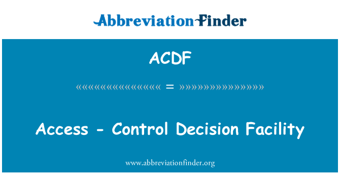 ACDF: Accesso - controllo impianto di decisione