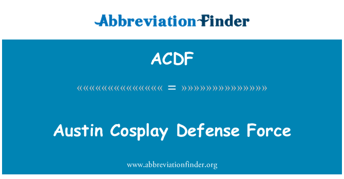 ACDF: Austin Cosplay 防禦力