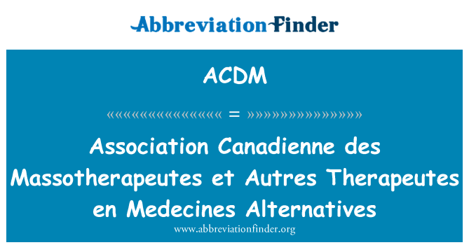 ACDM: Associazione Canadienne des Massotherapeutes et Autres Therapeutes en medicine alternative